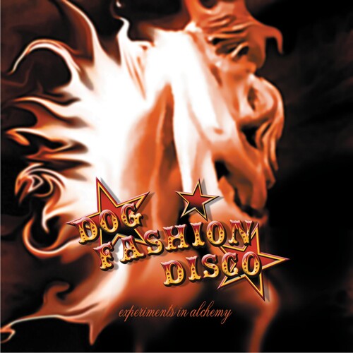 Dog Fashion Disco: Experiments in Alchemy - COMPACT DISCS