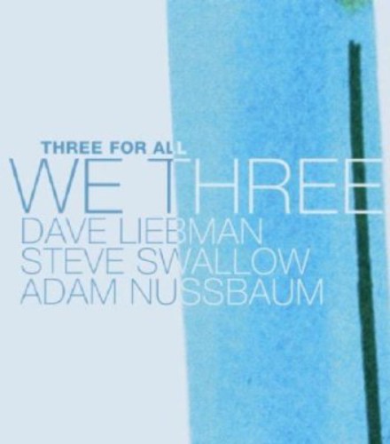 David Liebman: We Three: Three for All - COMPACT DISCS