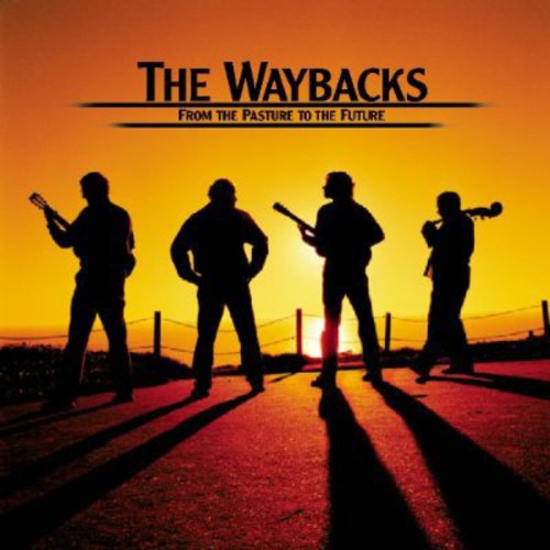 The Waybacks: From the Pasture to the Future - COMPACT DISCS