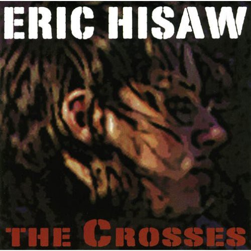 Eric Hisaw: The Crosses - COMPACT DISCS