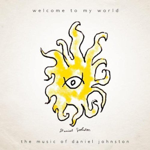 Daniel Johnston: Welcome to My World - COMPACT DISCS