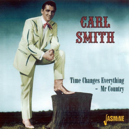 Carl Smith: Time Changes Everything: Mr. Country - COMPACT DISCS