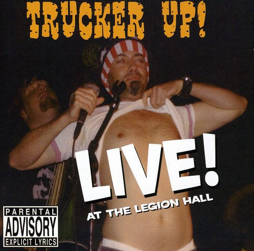Trucker Up!: Live at the Legion Hall - COMPACT DISCS