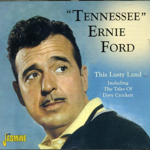 Tennessee Ernie Ford: This Lusty Land/Tales Of Davy Crockett/Tennessee Ernie Ford - COMPACT DISCS