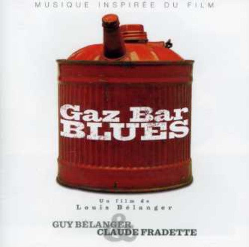 Guy Bélanger: Gaz-Bar Blues - COMPACT DISCS