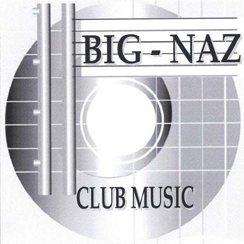 Big-Naz: Club Muzic - COMPACT DISCS