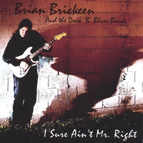 Brian Brickeen: I Sure Aint Mr. Right - COMPACT DISCS