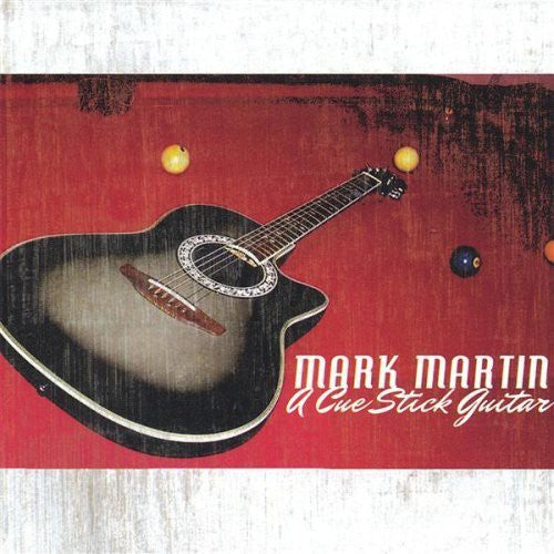 Mark Martin: Cue Stick Guitar - COMPACT DISCS