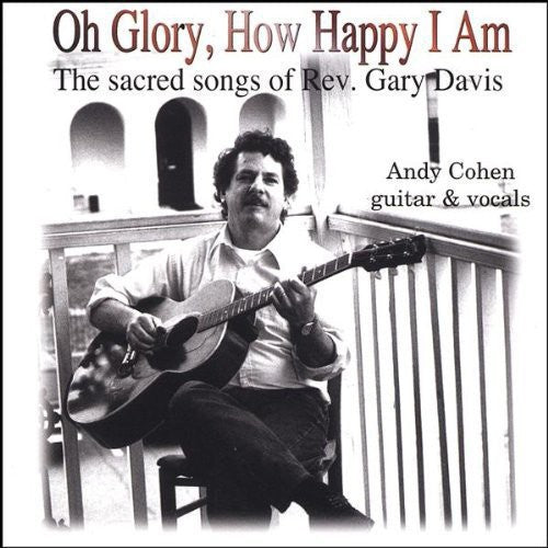 Andy Cohen: Oh Glory How Happy I Am - COMPACT DISCS