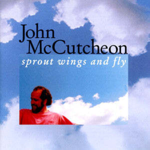 John McCutcheon: Sprout Wings & Fly - COMPACT DISCS