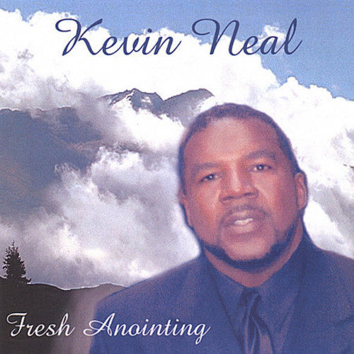 Kevin Neal: Fresh Anointing - COMPACT DISCS