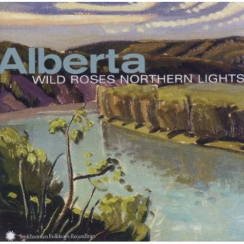 Various Artists: Alberta: Wild Roses, Northern Lights - COMPACT DISCS