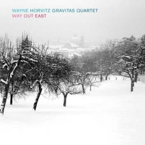 Wayne Horvitz Gravitas Quartet: Way Out East - SUPER-AUDIO CD