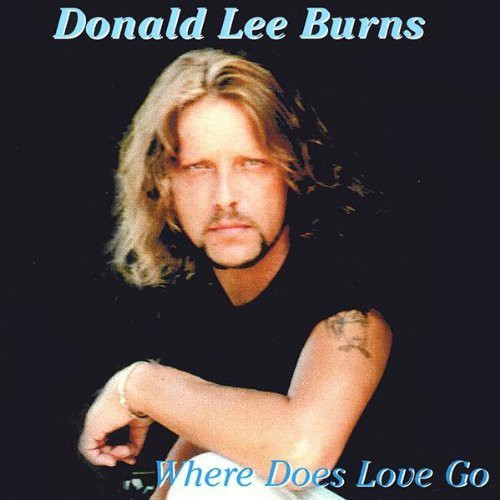 Donald Lee Burns: Where Does Love Go - COMPACT DISCS