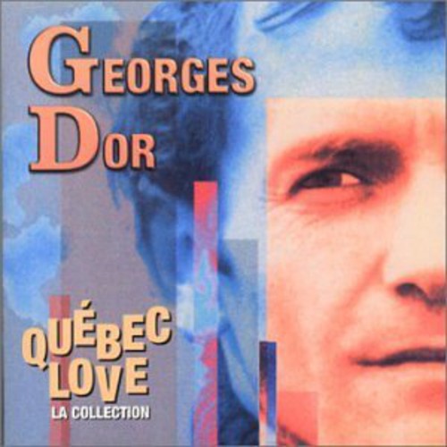 Georges Dor: Quebec Love: La Collection - COMPACT DISCS