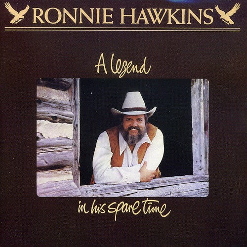 Ronnie Hawkins: Legend in His Spare Time - COMPACT DISCS