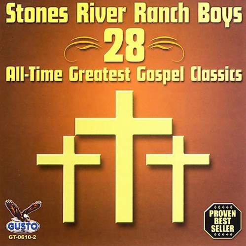 Stones River Ranch Boys: 28 All Time Greatest Gospel Classics - COMPACT DISCS