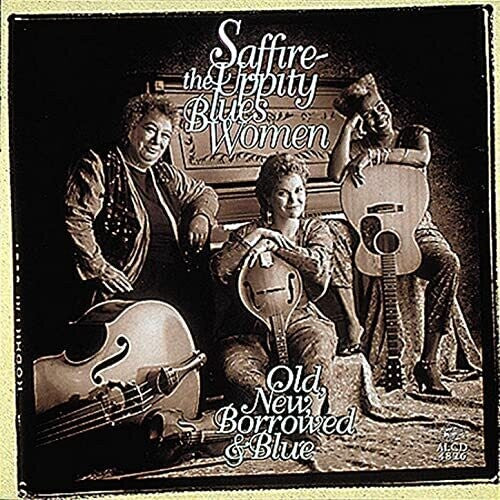 Saffire-Uppity Blues Women: Old New Borrowed & Blue - COMPACT DISCS