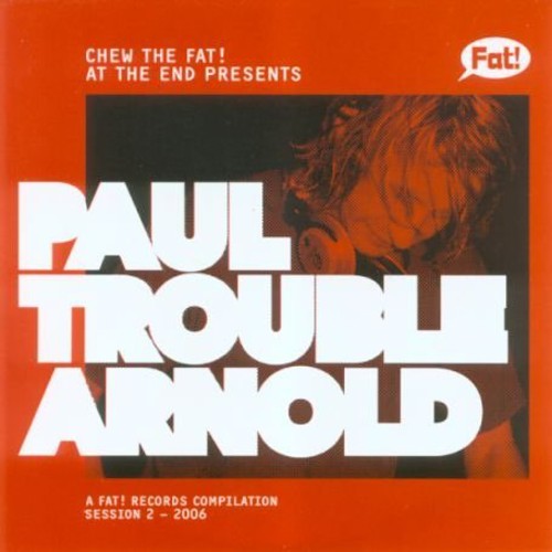 Chew the Fat! Paul Trouble Arnold: Chew the Fat! Paul Trouble Arnold - COMPACT DISCS