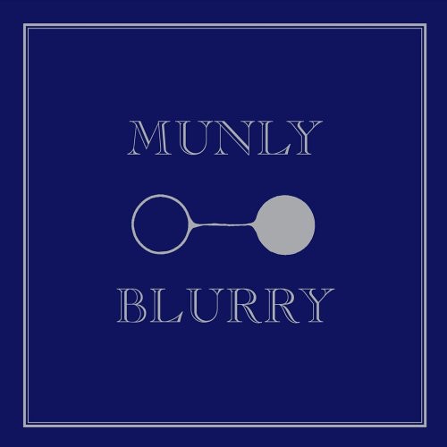 Munly: Blurry - COMPACT DISCS