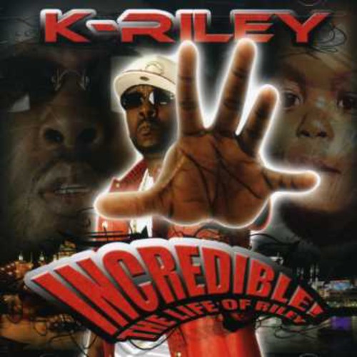 K-Riley: Incredible: The Life Of Riley - COMPACT DISCS