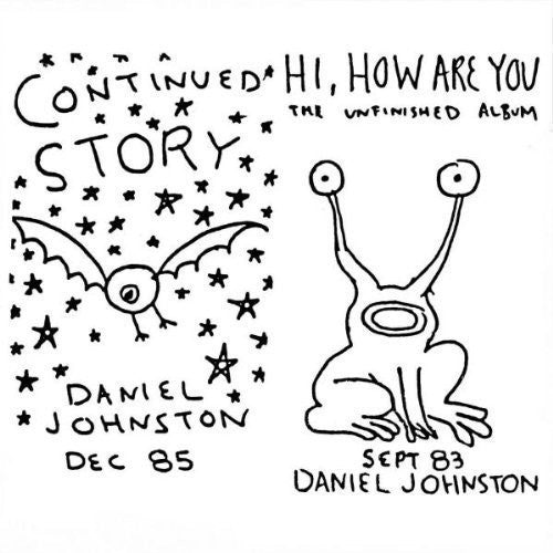 Daniel Johnston: Continued Story / Hi How Are You - COMPACT DISCS