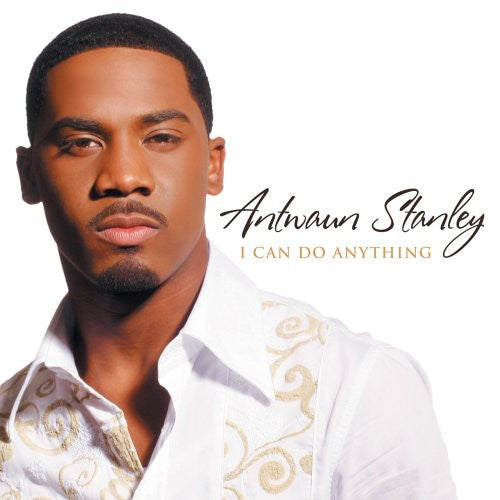 Antwaun Stanley: I Can Do Anything - COMPACT DISCS