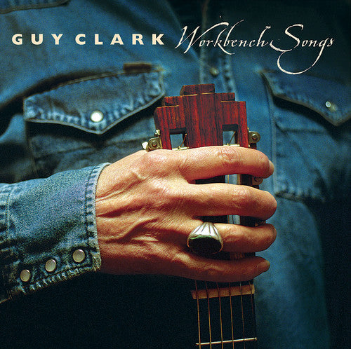 Guy Clark: Workbench Songs - COMPACT DISCS