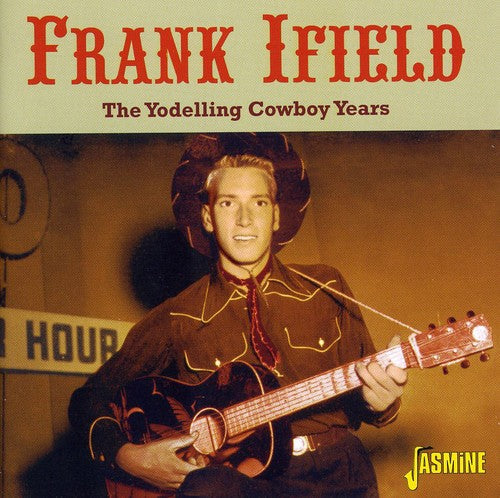 Frank Ifield: The Yodelling Cowboy Years - COMPACT DISCS