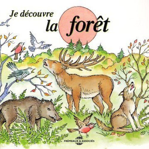 Soundscape Presentations for Children: La Foret: Soundscape Presentations For Children: Je Decouvre La Foret - COMPACT DISCS