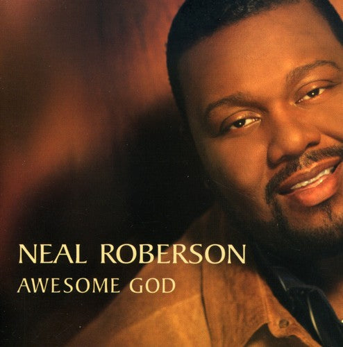 Neal Roberson: Awesome God - COMPACT DISCS