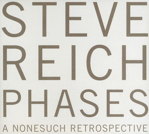 Steve Reich: Phases: A Nonesuch Retrospective - COMPACT DISCS