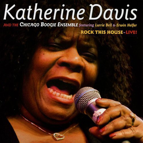 Katherine Davis & the Chicago Boogie Ensemble: Rock This House: Live - COMPACT DISCS