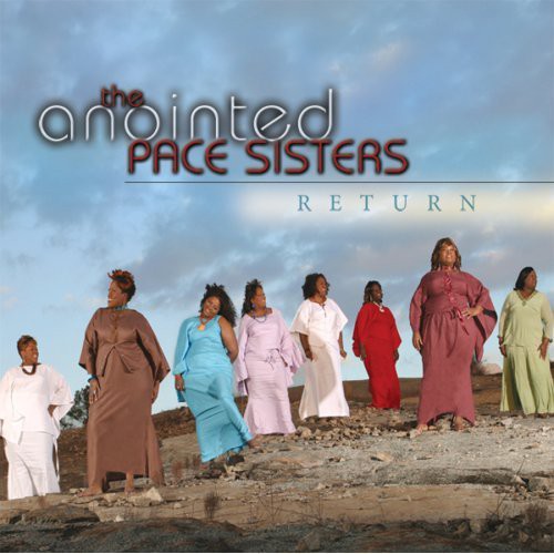 The Anointed Pace Sisters: Return - COMPACT DISCS