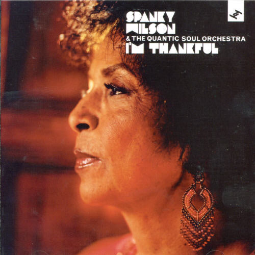 Spanky Wilson & the Quantic Soul Orchestra: I'm Thankful - COMPACT DISCS