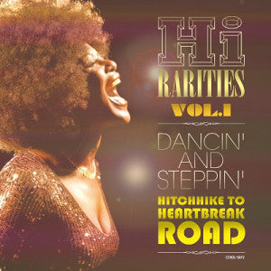 Hi Rarities Vol.1: Dancin & Steppin - Hitchhike to: Hi Rarities Vol.1: Dancin & Steppin - Hitchhike To Heartbreak Road / Various - COMPACT DISCS